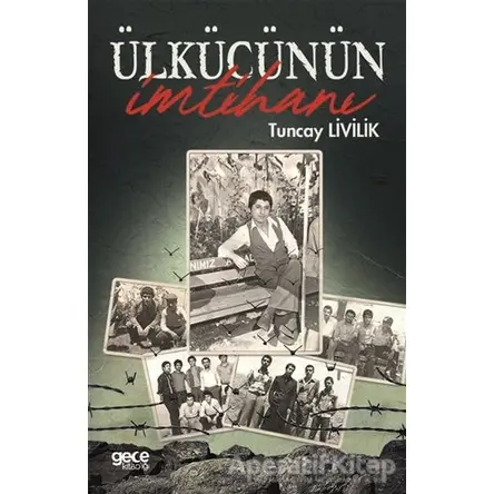 Ülkücünün İmtihanı - Tuncay Livilik - Gece Kitaplığı