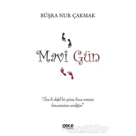 Mavi Gün - Büşra Nur Çakmak - Gece Kitaplığı