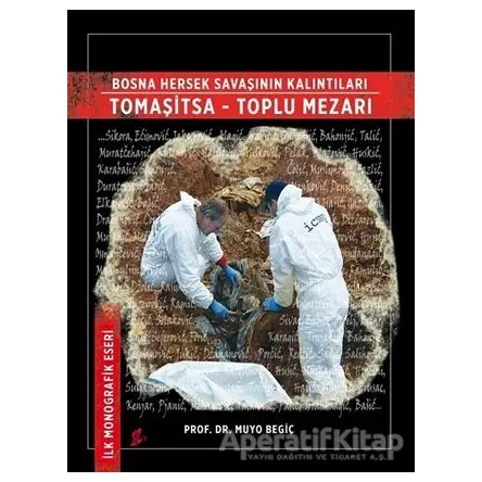 Bosna Hersek Savaşının Kalıntıları Tomaşitsa - Toplu Mezarı - Muyo Begiç - Okur Kitaplığı
