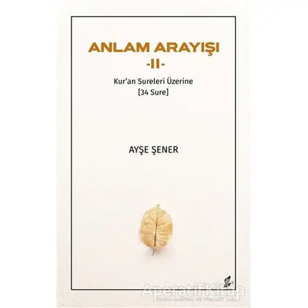 Anlam Arayışı 2 - Ayşe Şener - Okur Kitaplığı