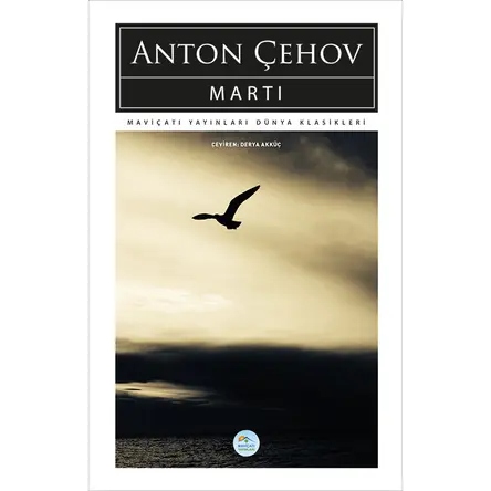 Martı - Anton Çehov - Maviçatı (Dünya Klasikleri)