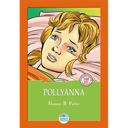 Pollyanna - Elenaor H. Porter - Maviçatı (Çocuk Klasikleri)