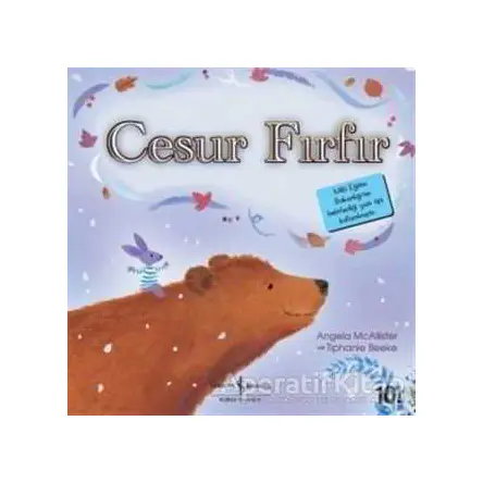 Cesur Fırfır - İlk Okuma Kitaplarım - Angela Mcallister - İş Bankası Kültür Yayınları