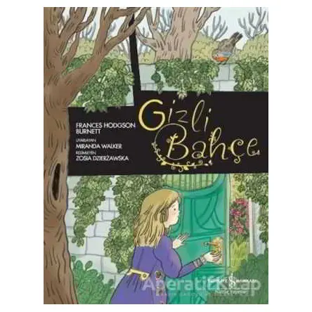 Gizli Bahçe - Frances Hodgson Burnett - İş Bankası Kültür Yayınları