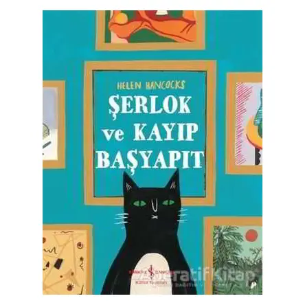 Şerlok ve Kayıp Başyapıt - Helen Hancocks - İş Bankası Kültür Yayınları