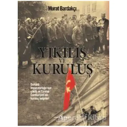 Yıkılış ve Kuruluş - Murat Bardakçı - İş Bankası Kültür Yayınları