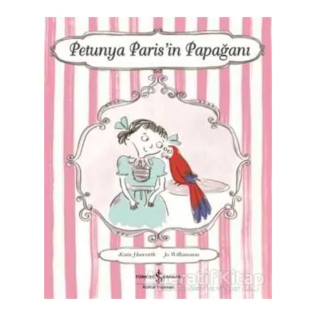 Petunya Paris’in Papağanı - Katie Haworth - İş Bankası Kültür Yayınları