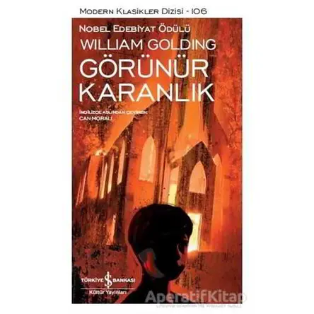 Görünür Karanlık - Sir William Gerald Golding - İş Bankası Kültür Yayınları