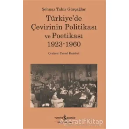 Türkiye’de Çevirinin Politikası Ve Poetikası 1923-1960