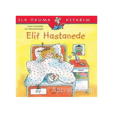 Elif Hastanede - Liane Schneider - İş Bankası Kültür Yayınları