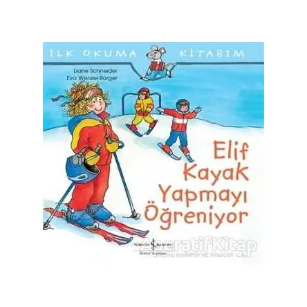 Elif Kayak Yapmayı Öğreniyor - Liane Schneider - İş Bankası Kültür Yayınları