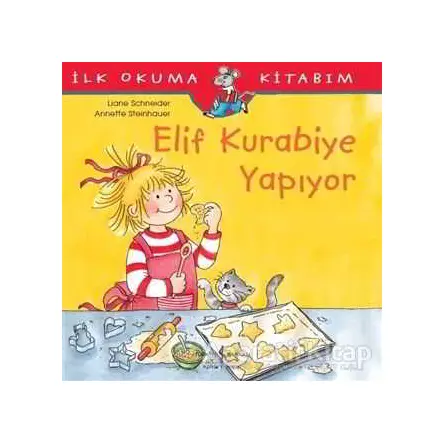 Elif Kurabiye Yapıyor - Liane Schneider - İş Bankası Kültür Yayınları