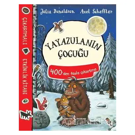 Yayazulanın Çocuğu Çıkartmalı Etkinlik Kitabı - Julia Donaldson - İş Bankası Kültür Yayınları