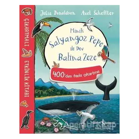 Minik Salyangoz Pepe ile Dev Balina Zeze - Julia Donaldson - İş Bankası Kültür Yayınları
