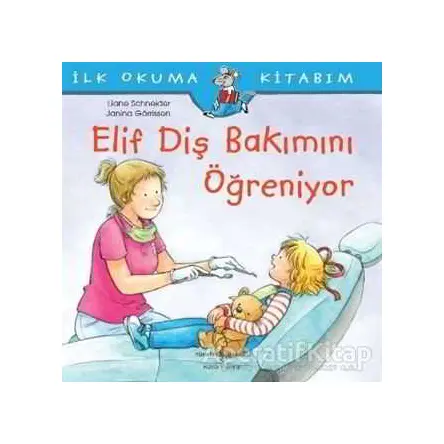 Elif Diş Bakımını Öğreniyor - Liane Schneider - İş Bankası Kültür Yayınları