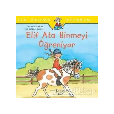 Elif Ata Binmeyi Öğreniyor - Liane Schneider - İş Bankası Kültür Yayınları