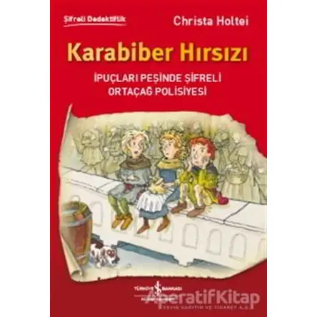 Karabiber Hırsızı - Christa Holtei - İş Bankası Kültür Yayınları