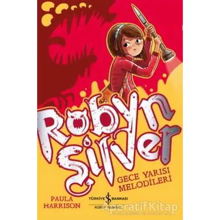 Robyn Silver - Paula Harrison - İş Bankası Kültür Yayınları