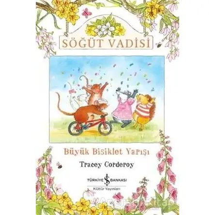 Büyük Bisiklet Yarışı - Söğüt Vadisi - Tracey Corderoy - İş Bankası Kültür Yayınları