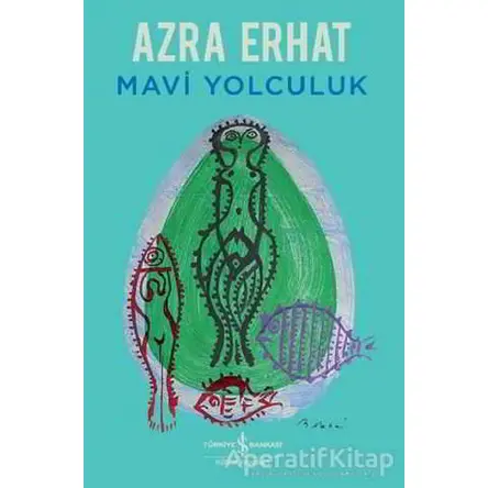 Mavi Yolculuk - Azra Erhat - İş Bankası Kültür Yayınları