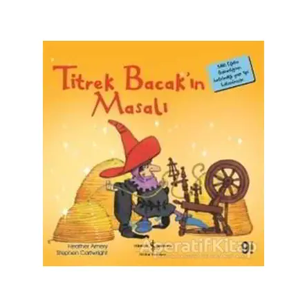 Titrek Bacak’ın Masalı - Heather Amery - İş Bankası Kültür Yayınları