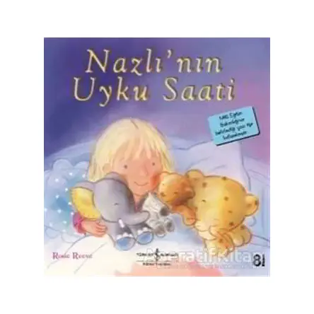Nazlı’nın Uyku Saati - Rosie Reeve - İş Bankası Kültür Yayınları