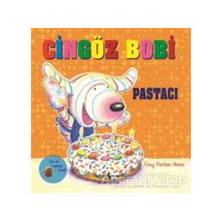 Cingöz Bobi Pastacı - Guy Parker-Rees - İş Bankası Kültür Yayınları