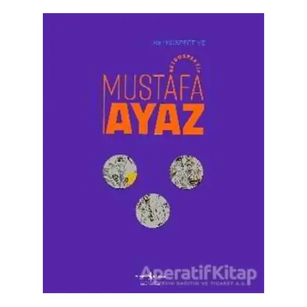 Mustafa Ayaz - Retrospektif / Retrospective Mustafa Ayaz - Kolektif - İş Bankası Kültür Yayınları