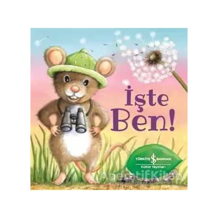 İşte Ben! - Stephanie Moss - İş Bankası Kültür Yayınları