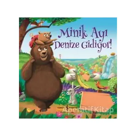 Minik Ayı Denize Gidiyor! - Melanie Joyce - İş Bankası Kültür Yayınları