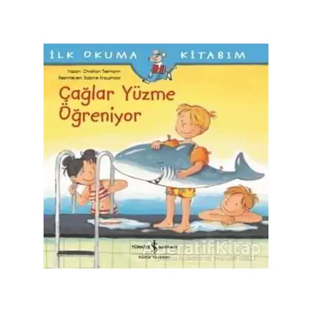 Çağlar Yüzme Öğreniyor - İlk Okuma Kitabım - Christian Tielmann - İş Bankası Kültür Yayınları