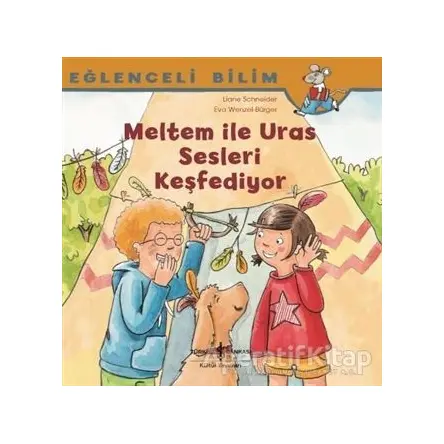 Meltem ile Uras Sesleri Keşfediyor - Eğlenceli Bilim - Maria Breuer - İş Bankası Kültür Yayınları