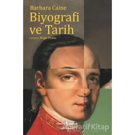 Biyografi ve Tarih - Barbara Caine - İş Bankası Kültür Yayınları