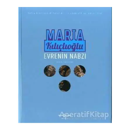 Evrenin Nabzı - Maria Kılıçlıoğlu - İş Bankası Kültür Yayınları
