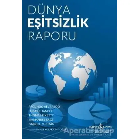 Dünya Eşitsizlik Raporu - Thomas Piketty - İş Bankası Kültür Yayınları