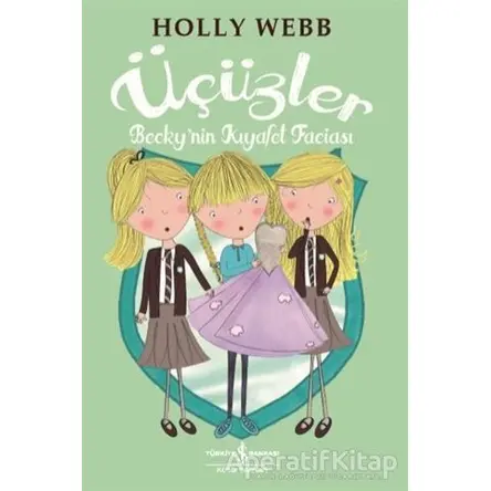 Üçüzler - Beckynin Kıyafet Faciası - Holly Webb - İş Bankası Kültür Yayınları