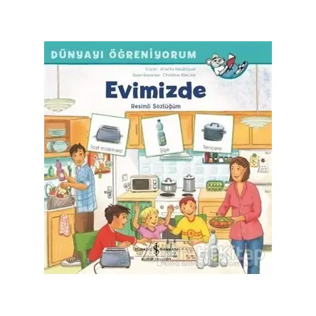 Evimizde - Dünyayı Öğreniyorum - Annette Neubauer - İş Bankası Kültür Yayınları