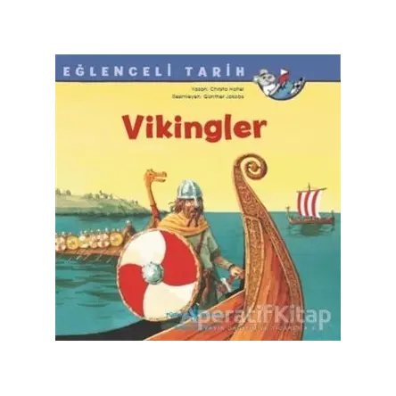 Vikingler - Eğlenceli Tarih - Christa Holtei - İş Bankası Kültür Yayınları