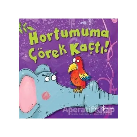 Hortumuma Çörek Kaçtı! - Melanie Joyce - İş Bankası Kültür Yayınları