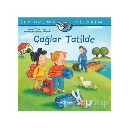 Çağlar Tatilde - İlk Okuma Kitabım - Christian Tielmann - İş Bankası Kültür Yayınları