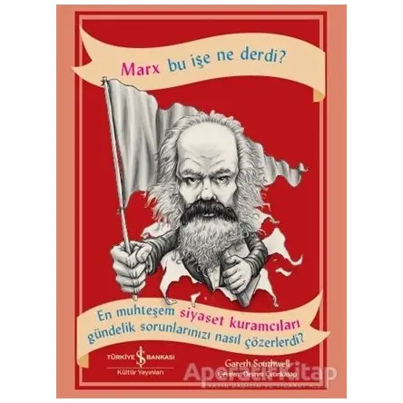 Marx Bu İşe Ne Derdi? - Gareth Southwell - İş Bankası Kültür Yayınları