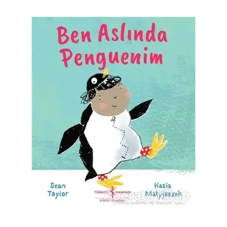 Ben Aslında Penguenim - Sean Taylor - İş Bankası Kültür Yayınları