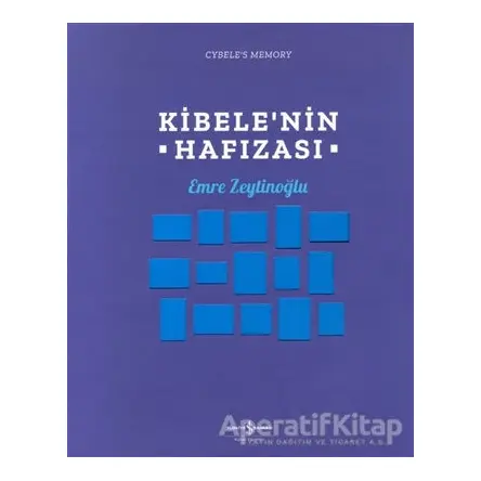 Kibele’nin Hafızası - Emre Zeytinoğlu - İş Bankası Kültür Yayınları
