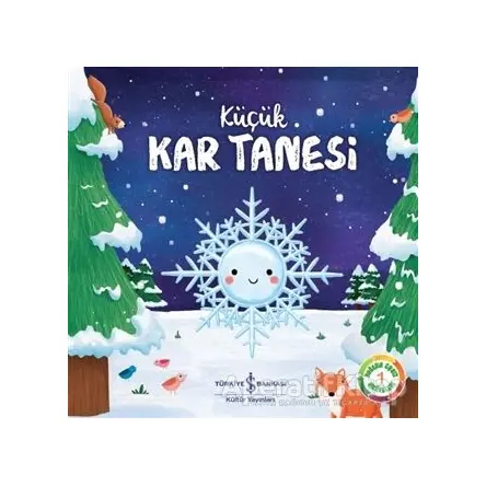 Küçük Kar Tanesi - Doğanın Eşsiz Hikayeleri 1 - Suzanne Fossey - İş Bankası Kültür Yayınları