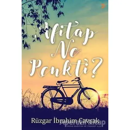 Afitap Ne Renkti? - Rüzgar İbrahim Çavşak - Cinius Yayınları