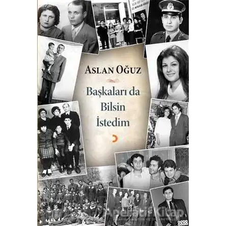 Başkaları Da Bilsin İstedim - Aslan Oğuz - Cinius Yayınları
