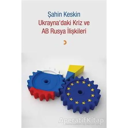 Ukraynadaki Kriz ve AB Rusya İlişkileri - Şahin Keskin - Cinius Yayınları