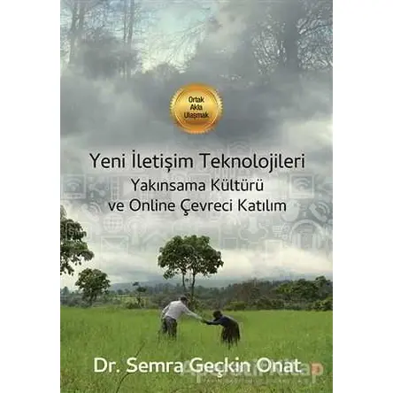 Yeni İletişim Teknolojileri Yakınsama Kültürü ve Online Çevreci Katılım