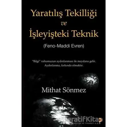 Yaratılış Tekilliği ve İşleyişteki Teknik - Mithat Sönmez - Cinius Yayınları