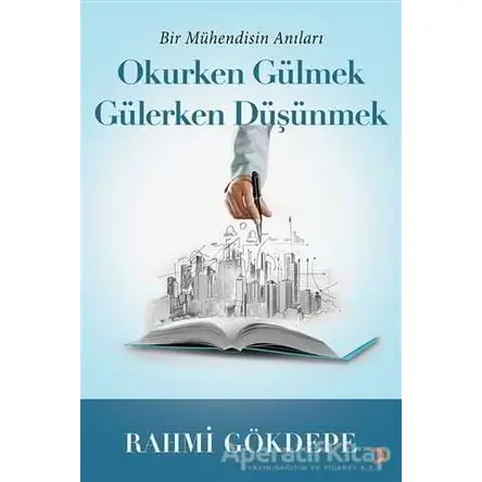 Okurken Gülmek Gülerken Düşünmek - Rahmi Gökdepe - Cinius Yayınları